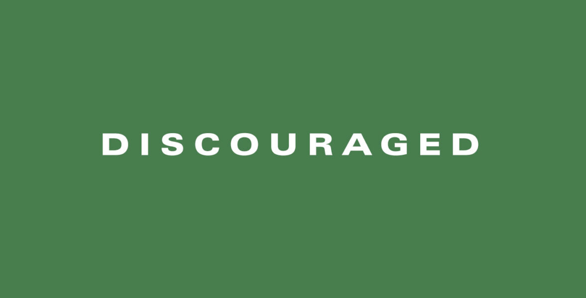 Discouraged