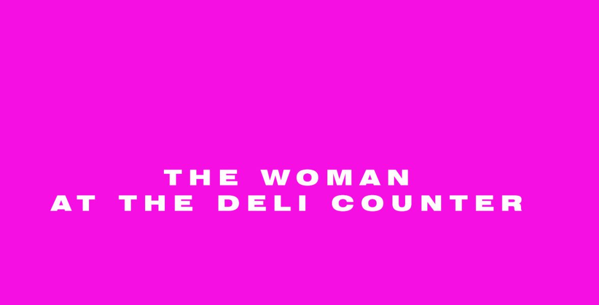 The woman at the deli counter