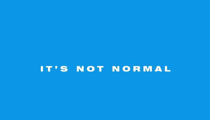 It’s not normal